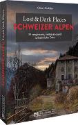 Lost & Dark Places Schweizer Alpen