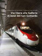 Via libera alla Galleria di base del San Gottardo (Volume 3)