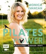 Pilates Power - Beweglichkeit, Ausdauer, Kraft: Mit Ernährungs- und Lifestyletipps